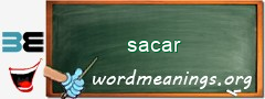 WordMeaning blackboard for sacar